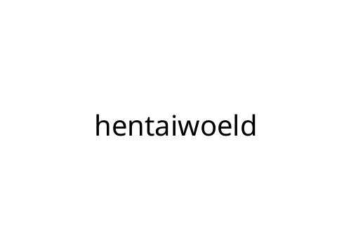 hentaiwoeld