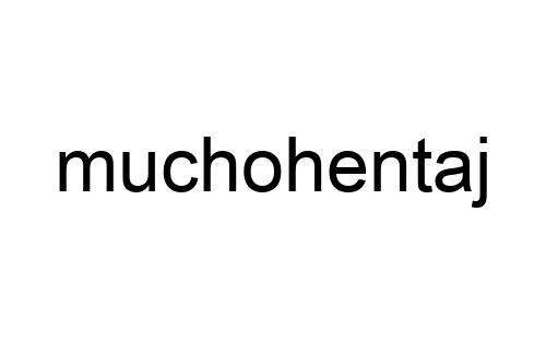 muchohentaj
