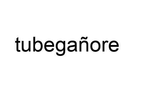tubegañore